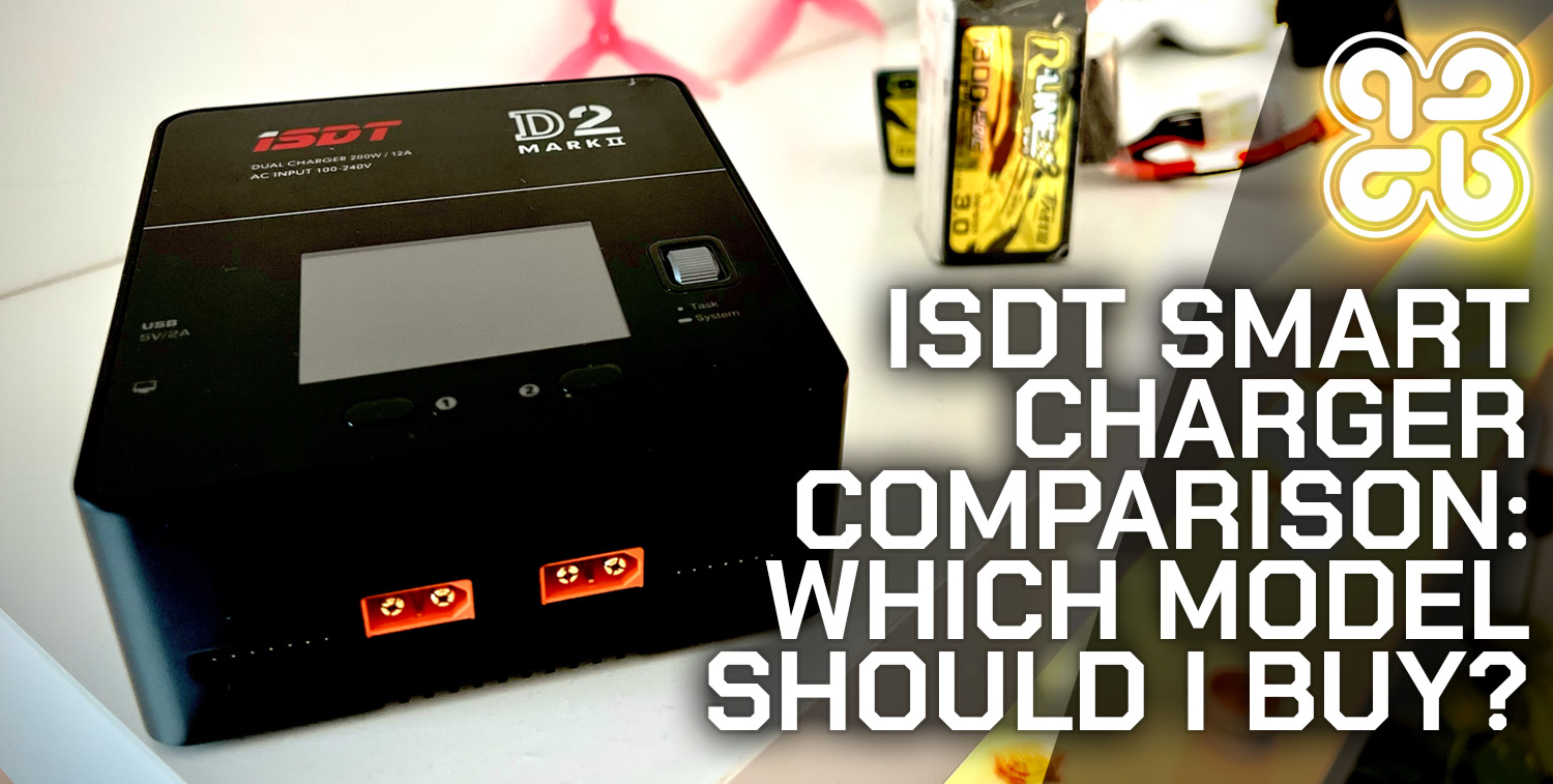 ISDT Smart Charger Comparison: Which Model Should I Buy
