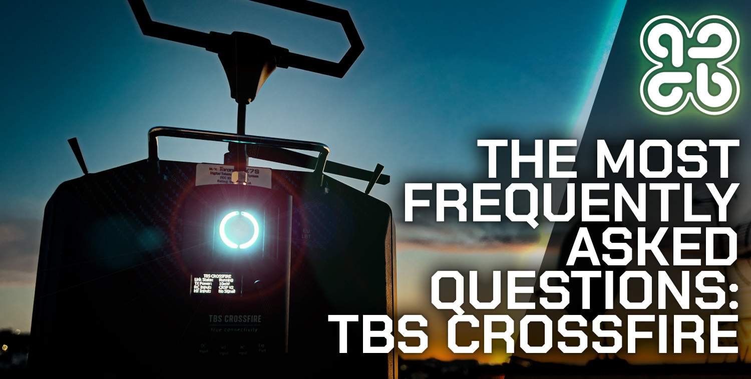 The Most Frequently Asked Questions: TBS Crossfire