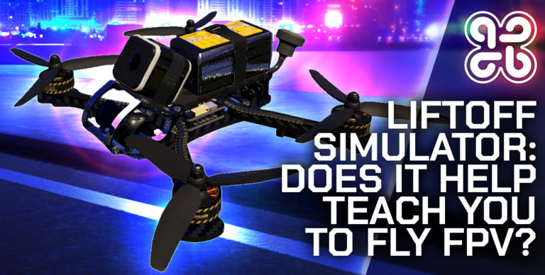 Liftoff Simulator: Does It Help Teach You To Fly?