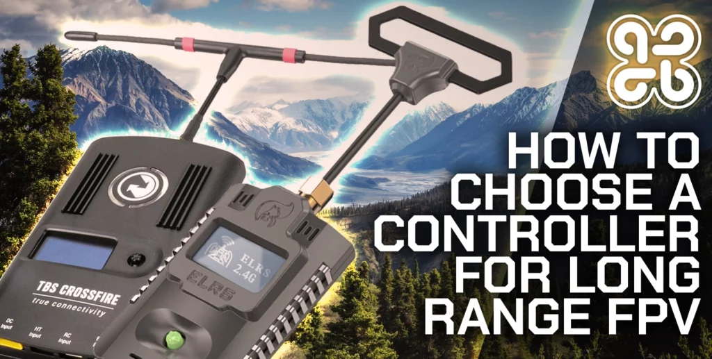 How To Choose a Controller for Long Range FPV