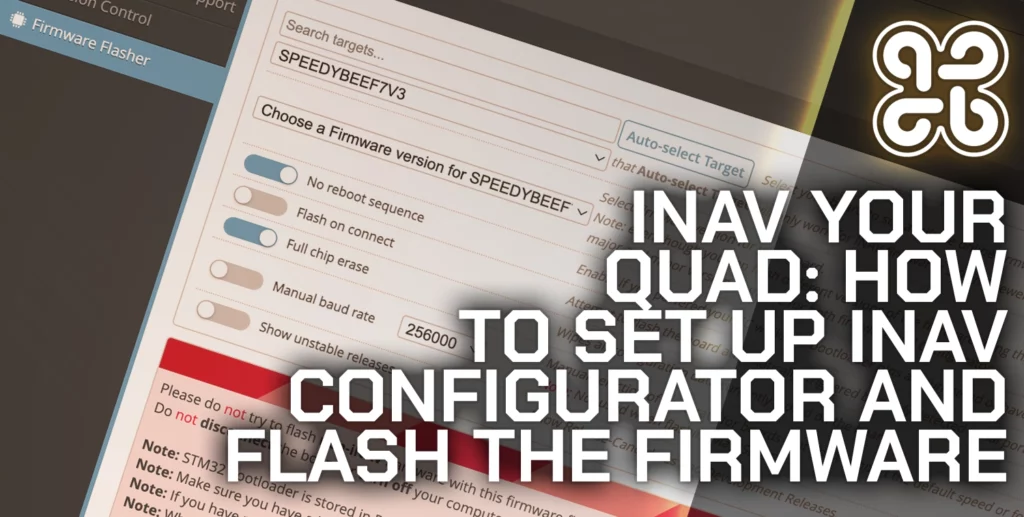 INAV Your Quad: how To Set Up INAV Configurator and Flash The Firmware